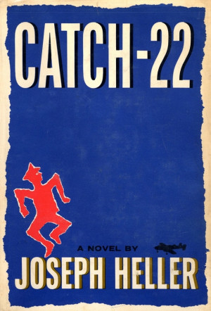 Catch 22 By: Joseph Heller.