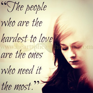 Everyone is hard to love. Everyone has flaws to accept and overlook ...