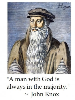John Knox on #faith #christianity #quotes