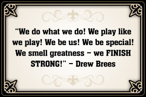 believe in Breesus! New Orleans Saints QB Drew Brees Quote #Saints # ...