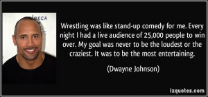 was like stand-up comedy for me. Every night I had a live audience ...