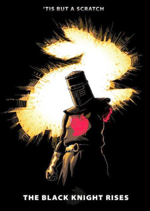 Monty Python - The Black Knight Rises! Fantastic parody movie poster!
