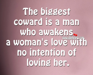 ... Is A Man Who Awakens, Coward, Intention, Love, Loving, Man, Woman