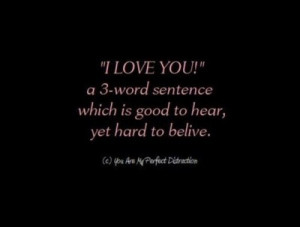 believe, good, hard, hear, i love you, love, quotes, sentence ...
