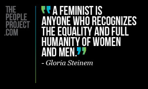... anyone who recognizes the equality and full humanity of women and men