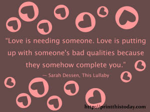 Love is needing someone. Love is putting up with someone's bad ...