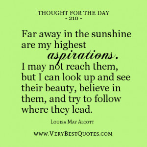 are my highest aspirations. I may not reach them, but I can look ...