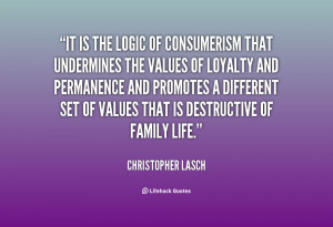 quote Christopher Lasch it is the logic of consumerism that 46854 png