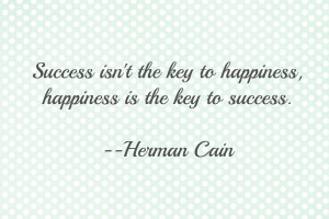success isn t the key to happiness happiness is the key to success