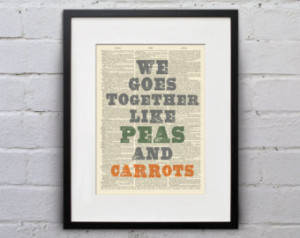 We Goes Together Like Peas And Carrots - Inspirational Quote ...