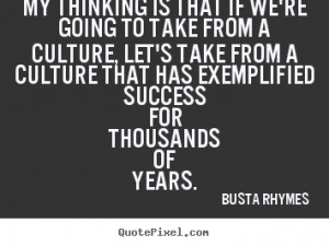 from a culture, let's take from a culture that has exemplified success ...