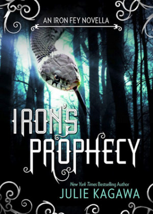 Start by marking “Iron's Prophecy (The Iron Fey, #4.5)” as Want to ...