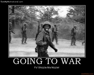 GOING TO WAR-Fo' Shizzle Ma Nizzle