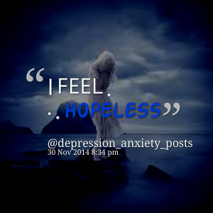 Quotes Picture: i feel hopeless