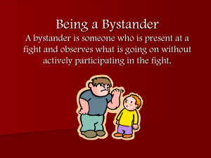 Being a Bystander