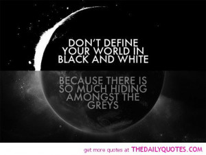 dont-define-world-black-white-life-quotes-sayings-pictures.jpg