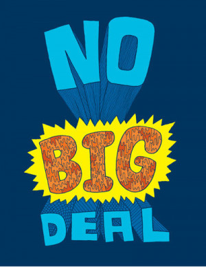 No Big Deal. Art Print by Chris Piascik / Society6