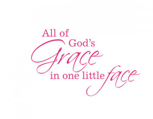 All of God's Grace in One Little Face Vinyl Wall Decal - Baby Nursery ...