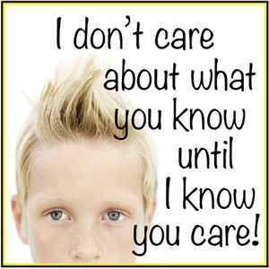 don't care about what you know until I know you care!