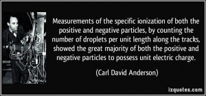 of the specific ionization of both the positive and negative particles ...