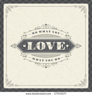 ... love what you do. Vintage retro style design template. - stock vector