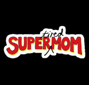Super Tired Mom