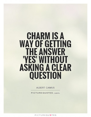 ... is a way of getting the answer 'Yes' without asking a clear question