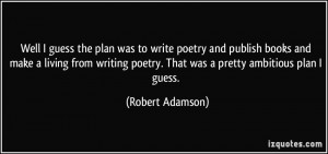 write poetry and publish books and make a living from writing poetry ...