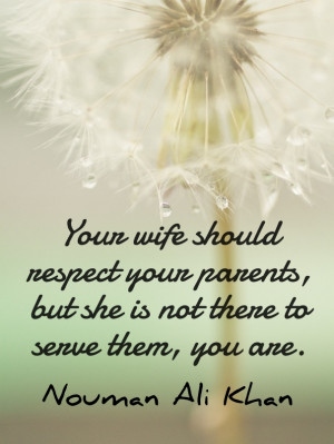 Your wife should respect your parents, but she is not there to serve ...