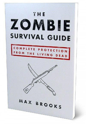 The Zombie Survival Guide by Max Brooks is a must read for $8.44 at ...