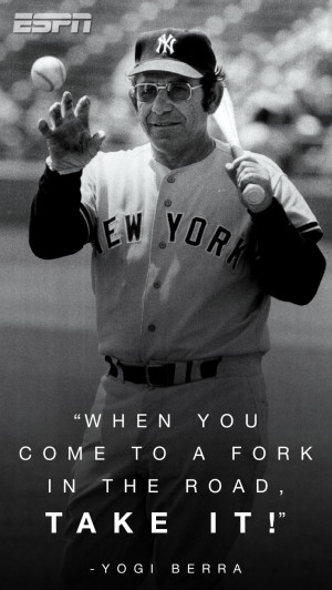 ... life advice from the baseball legend, Yogi Berra. #quotes #inspiration