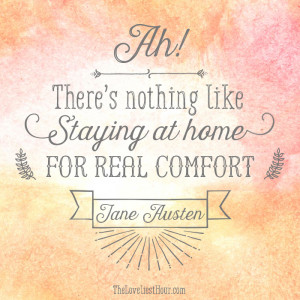Staying at home for real comfort Jane Austen