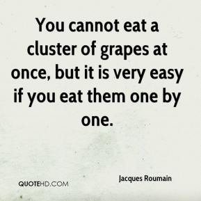Jacques Roumain - You cannot eat a cluster of grapes at once, but it ...