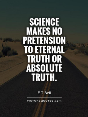 Truth Quotes Science Quotes E T Bell Quotes