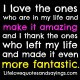 Fantastic Quotes About Life: I Love The Ones Who Are In My Life Quote ...