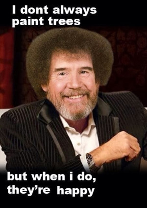 Bob Ross is a legend. For more Bob Ross and happy trees, check out A ...