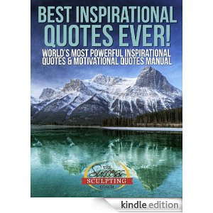 Best Inspirational Quotes Ever - World's Most Powerful Inspirational ...