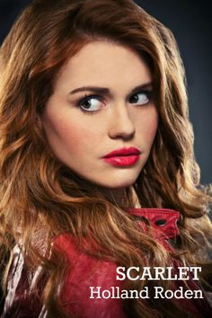 Holland Roden as Scarlet in The Lunar Chronicles More