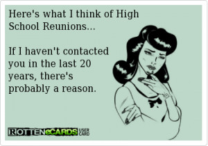 ... Tags: Funny rotten ecard - High school reunions // September, 2013