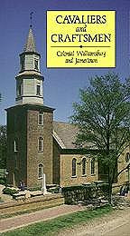 Cavaliers & Craftsmen - Colonial Williamsburg and Jamestown