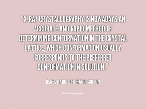Ray Crystallography Quotes ~ X-Ray crystallography is nowadays an ...