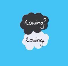 Rowing? Rowing. More