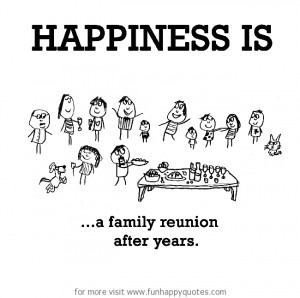 Happiness is, a family reunion.