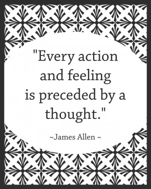 by a thought by james allen as an effective reminder of thinking ...
