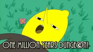 Adventure Time one years million lemongrab Dungeon AAAAHHHH