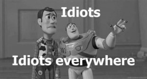 black and white, everywhere, funny, idiot, idiots, text, toy story