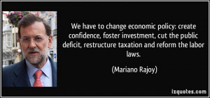 We have to change economic policy: create confidence, foster ...