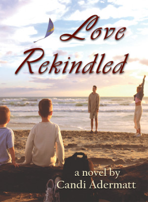 Love Rekindled by Candi Adermatt