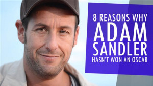 Reasons Why Adam Sandler Hasn't Won An Oscar Statosphere