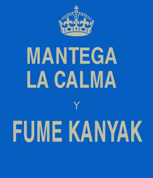 keep calm and smoke kanyak